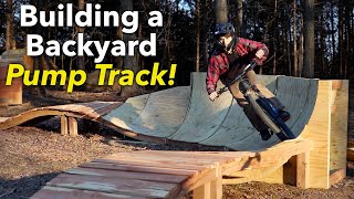 Building a WOODEN Pump Track in our Backyard!...
