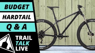 Budget Hardtail Buyers Guide Q & A | Trail...