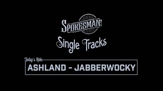 Single Tracks: Ashland, OR - Jabberwocky
