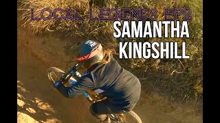Local Legends ep2 : Samantha Kingshill Returns