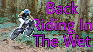 Back Riding MTB's in THE WET Again...