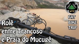 FAT BIKE de Trancoso até Mucugê em Arraial...