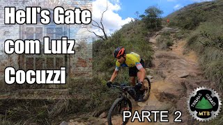 Hell's Gate com Luiz Cocuzzi, Trilha INSANA!...