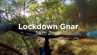 5km Zone – Lockdown Gnar