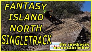 Welcome to Fantasy Island North Singletrack - FINS