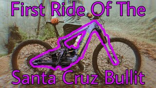 Stu's New SANTA CRUZ BULLIT First Ride