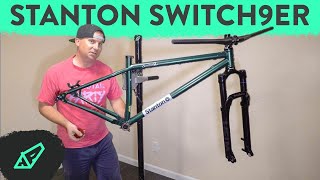 Stanton Switch9er Hardtail First Look: Rowdy,...