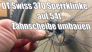 Umbau DT Swiss370 von Sperrklinke auf Zahnscheibe