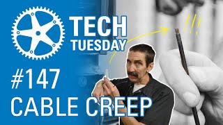 Cable Creep | Tech Tuesday #147