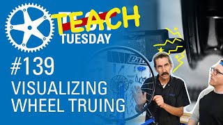 Visualizing Wheel Truing | Te(a)ch Tuesday #139
