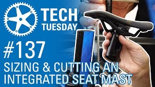 Sizing & Cutting an Integrated Seat Mast |...