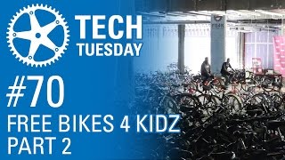 Tech Tuesday #70: Free Bikes 4 Kidz, Part 2
