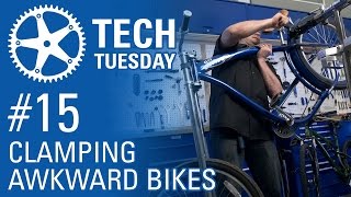 Tech Tuesday #15: Clamping Awkward Bikes