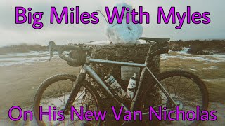 Myles does BIG MILES on his new VAN NICHOLAS...