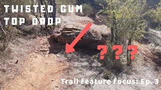 Twisted Gum Top Drop // Trail Feature Focus: Ep. 3