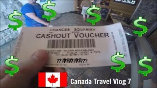 I hit the Jackpot at the Casino!!! Canada...