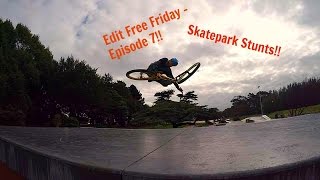 Edit Free Friday Episode 7 - Skatepark stunts!!