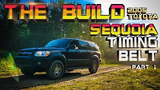 TIMING BELT PART 1 | The Build: 2005 Sequioa |...