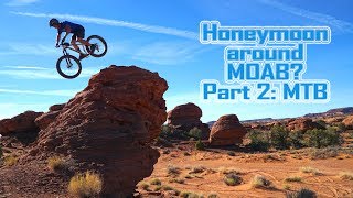 Honeymoon around MOAB? Part 2: MTB - PSF 17