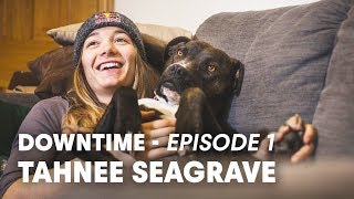 Tahnee Seagrave's Downtime | What Mountain...