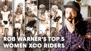 Rob Warner's Top 5 Women XCO riders to watch...