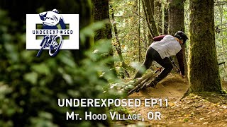 Underexposed EP 11 - Mt. Hood Village, OR