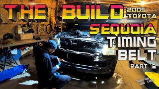 TIMING BELT PART 2 | The Build: 2005 Sequoia |...