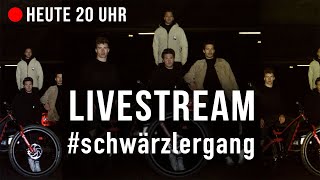 LIVESTREAM #schwärzlergang