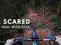 I am not fearless, I deal well with fear | MTB...