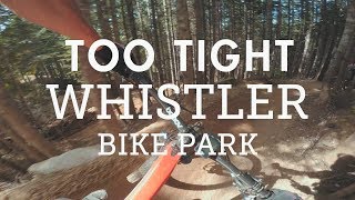 Mountain Biking 'Too Tight' in the Whistler...