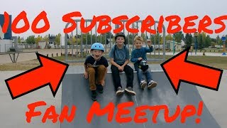 100 Subscriber Special Fan Meetup!