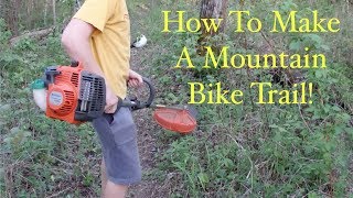 How To Make A Mountain Bike Trail!