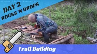 MTB Enduro Trail Building - Rocks & Drops...