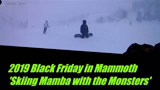 Skiing Mambo on 2019 Black Friday, Mammoth CA