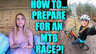 How To Prepare For an MTB Race!