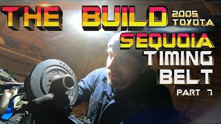 TIMING BELT PART 7 | The Build: 2005 Sequoia |...