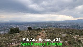 Mtb Adv Episodio 34 - Casa Rossa Trail e Dentista