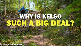 Why is Kelso Such A Big Deal?