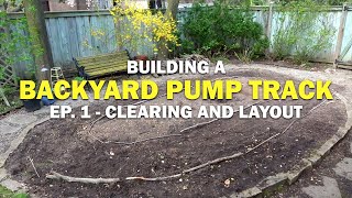 BUILDING A BACKYARD PUMP TRACK | Ep. 1 -...