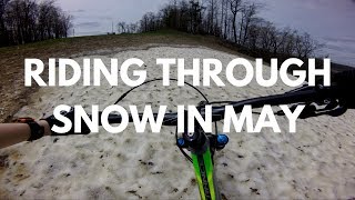 RIDING THROUGH SNOW IN MAY!! | Kelso...