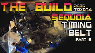 TIMING BELT PART 8 | The Build: 2005 Sequoia |...