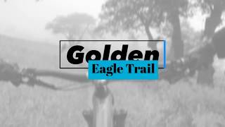GOLDEN EAGLE TRAIL- Lake Hughes/ Sanberg CA