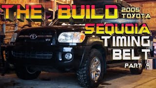 TIMING BELT PART 9 | The Build: 2005 Sequoia |...