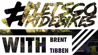 #letsgoridebikes with Brent Tibben | Ride...