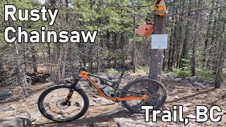 Rusty Chainsaw - Trail, BC