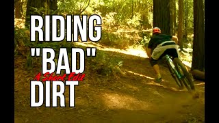Self Shot : Riding 'Bad' Dirt