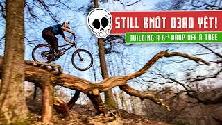 Building a 6ft drop-off! STILL KNOT DEAD YET