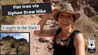Hiking the Flat Iron Trail and Getting Caught...