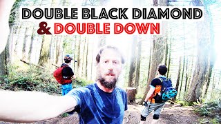 DOUBLE BLACK DIAMOND & DOUBLE DOWN |...