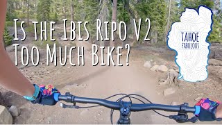Is the Ibis Ripmo V2 Too Much Bike? Testing it...